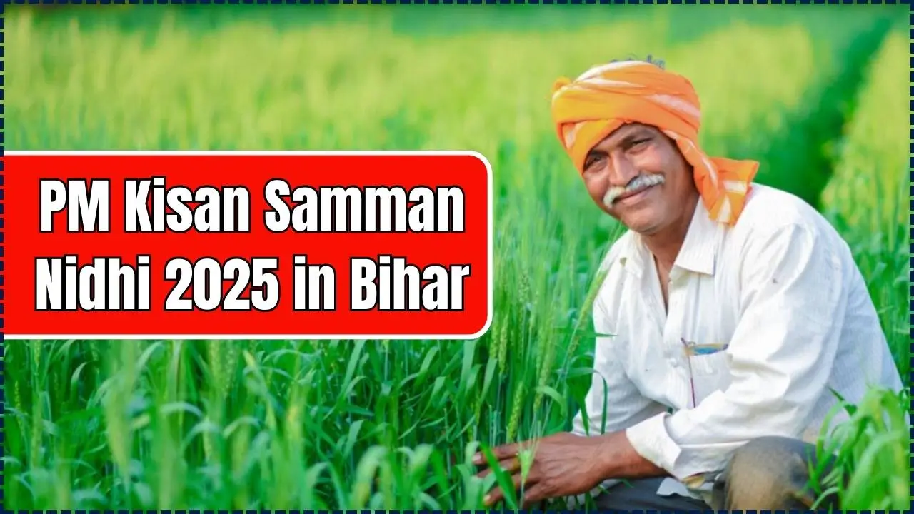 PM Kisan Samman Nidhi 2025 in Bihar