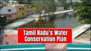 Tamil Nadu’s Water Conservation Plan