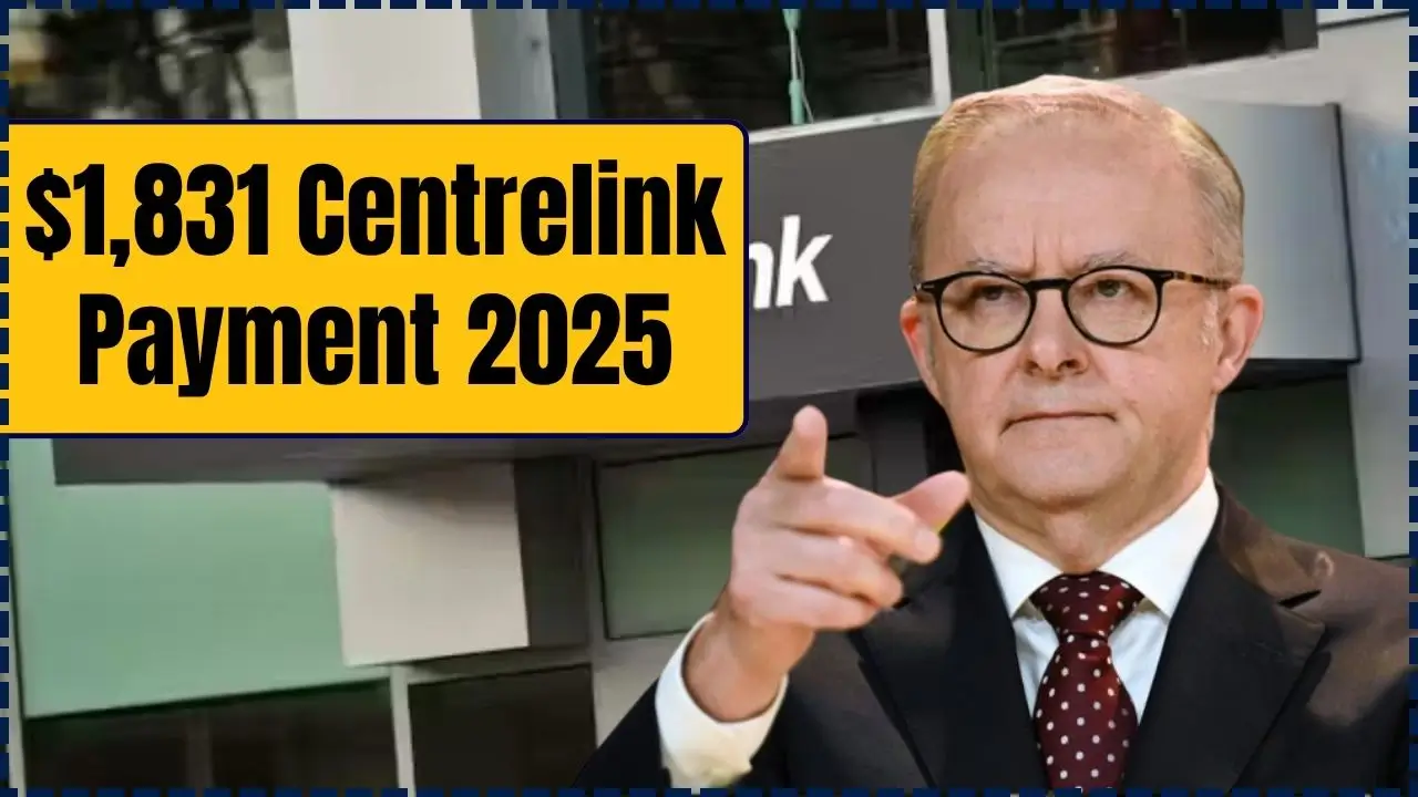 $1,831 Centrelink Payment 2025