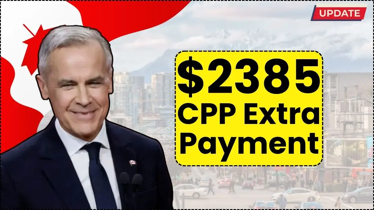 $2385 CPP Extra Payment Coming Soon