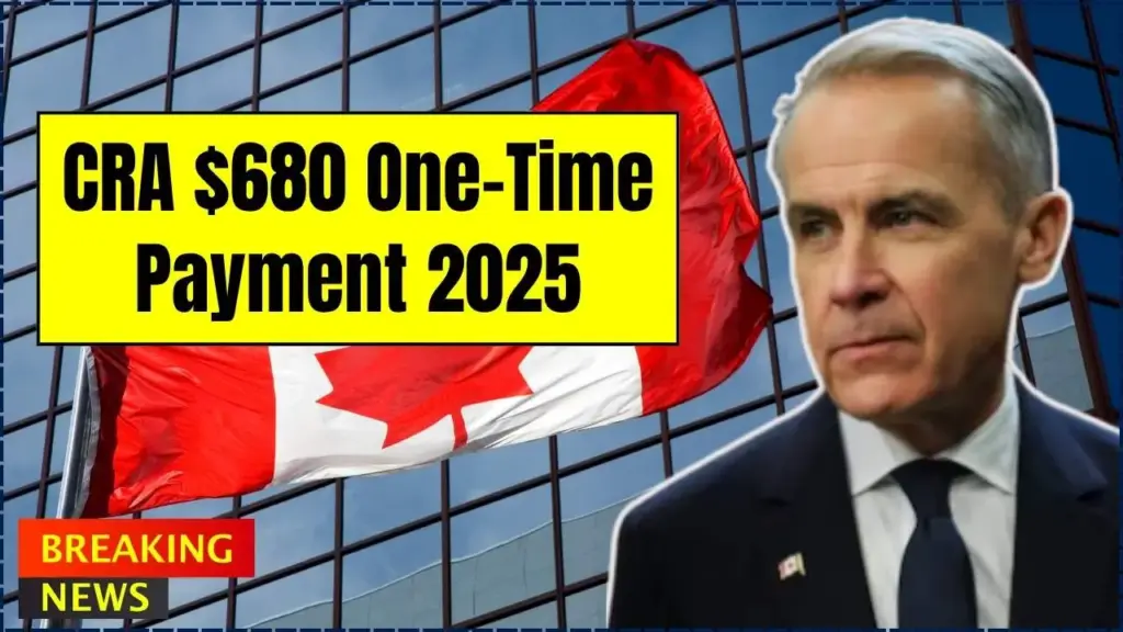 CRA $680 One-Time Payment 2025: Check Payment Dates and Eligibility Criteria 1 CRA $680 One-Time Payment 2025