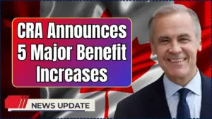 CRA Announces 5 Major Benefit Increases
