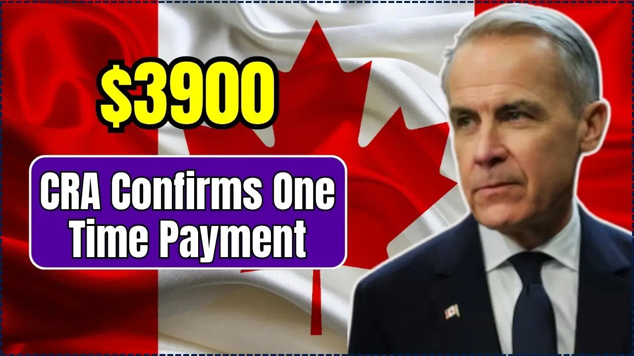 CRA Confirms $3900 One-Time Payment